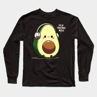 Avocado Melody Escape - I'm so tired of Christmas music Long Sleeve T-Shirt